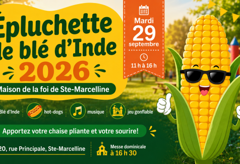 Participez à l’Épluchette de blé d’Inde de la Maison de la foi le 29 septembre 2026, 11h : repas, musique, jeu gonflable et messe à 16 h 30.